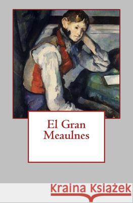 El Gran Meaulnes Fournier Alain 9781986138123 Createspace Independent Publishing Platform - książka
