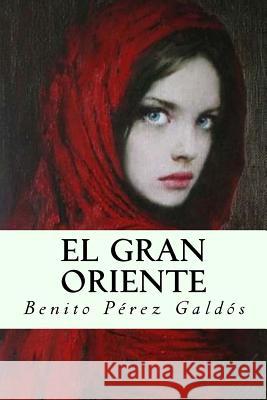 El Gran Oriente Benito Pere Jm Tues 9781717416414 Createspace Independent Publishing Platform - książka