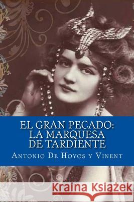 El gran pecado: la marquesa de Tardiente De Hoyos y. Vinent, Antonio 9781548497781 Createspace Independent Publishing Platform - książka