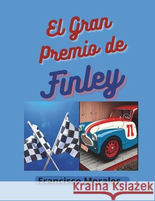 El Gran Premio de Finley Francisco Morales 9798864803325 Independently Published - książka