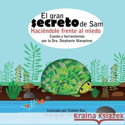 El Gran Secreto de Sam: Haciéndole Frente Al Miedo Bos, Elaheh 9781718711396 Createspace Independent Publishing Platform - książka