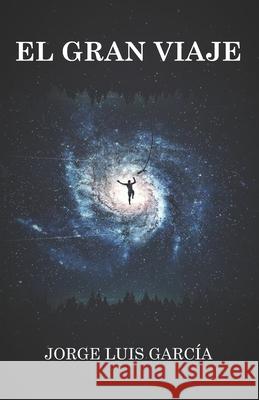 El Gran Viaje Jorge Luis García Pérez 9798438362654 Independently Published - książka
