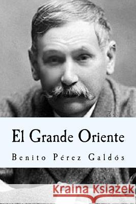 El Grande Oriente Benito Pere Damilys Yanez 9781530586721 Createspace Independent Publishing Platform - książka