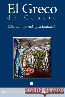 El Greco de Cossio. Edicion ilustrada y actualizada Gotor, Servando 9781539832690 Createspace Independent Publishing Platform - książka