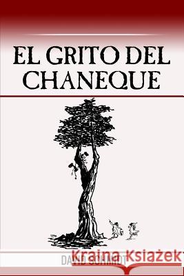 El grito del chaneque Schmidt, David 9781523260256 Createspace Independent Publishing Platform - książka