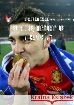 El guaje, historia de un campeón Ricart Irrazabal, Olga 9781447868644 Lulu Press Inc - książka