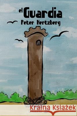 El Guardia Peter Hertzberg 9781714094950 Blurb - książka