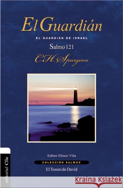 El Guardián: El Guardián de Israel. Salmo 121 Spurgeon, Charles H. 9788416845729 Vida Publishers - książka
