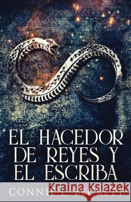 El Hacedor de Reyes y El Escriba Connie L Beckett 9784824116550 Next Chapter Circle - książka