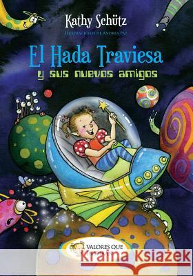 El hada traviesa y sus nuevos amigos Schuetz, Kathy 9781500469269 Createspace - książka