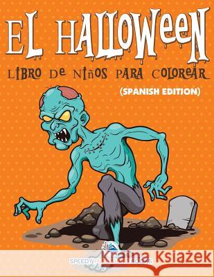 El Halloween Libro De Niños Para Colorear (Spanish Edition) Speedy Publishing LLC 9781682123805 Speedy Kids - książka