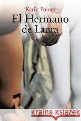 El Hermano de Laura Karin Polom 9781490783963 Trafford Publishing - książka