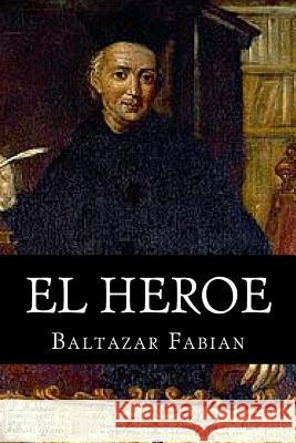 El Heroe Baltasar Gracian 1. Books 9781515115168 Createspace - książka