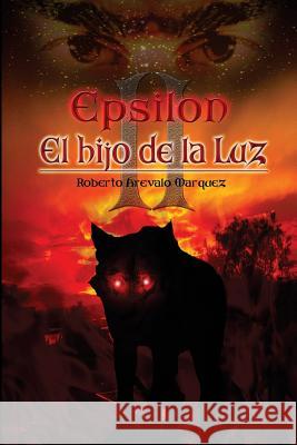 El hijo de la luz Arevalo Marquez, Roberto 9781517499853 Createspace - książka