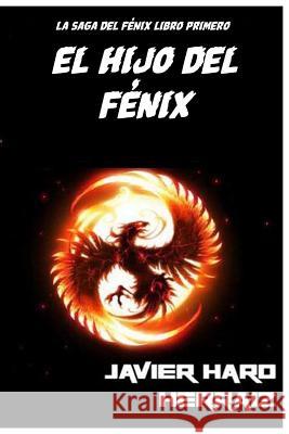 El Hijo del Fenix Javier Haro Herraiz 9781512384208 Createspace - książka