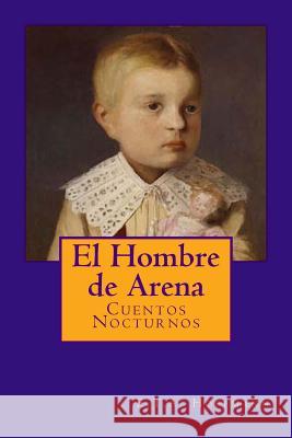 El Hombre de Arena E. T. a. Hoffmann K. y. Scott 9781542500081 Createspace Independent Publishing Platform - książka