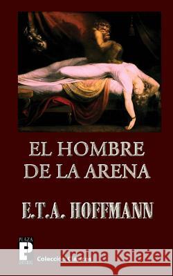 El hombre de la arena Hoffmann, E. T. a. 9781479224975 Createspace - książka