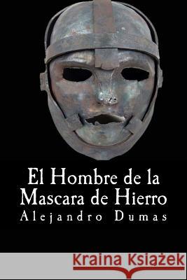 El Hombre de la Mascara de Hierro Alejandro Dumas 9781539413868 Createspace Independent Publishing Platform - książka