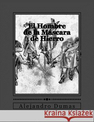 El Hombre de la Máscara de Hierro Gouveia, Andrea 9781535171625 Createspace Independent Publishing Platform - książka
