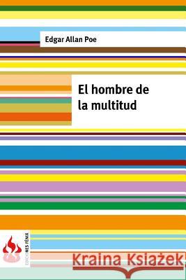 El hombre de la multitud: (low cost). Edición limitada Poe, Edgar Allan 9781516833405 Createspace - książka