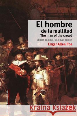 El hombre de la multitud/The man of the crowd: Edición bilingüe/Bilingual edition Poe, Edgar Allan 9781515253549 Createspace - książka