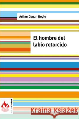 El hombre del labio retorcido: (low cost). Edición limitada Doyle, Arthur Conan 9781515383079 Createspace - książka