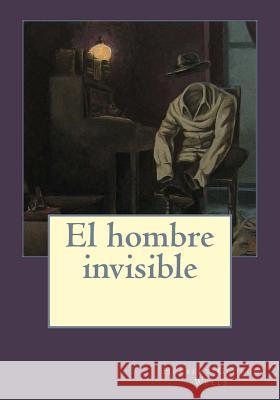 El hombre invisible Andrade, Kenneth 9781542995535 Createspace Independent Publishing Platform - książka