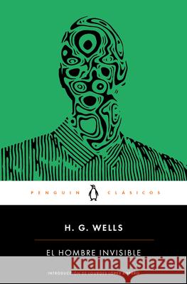 El Hombre Invisible / The Invisible Man H. G. Wells 9788491055419 Penguin Clasicos - książka