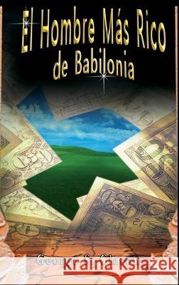 El Hombre Más Rico de Babilonia Clason, George S. 9781638233343 www.bnpublishing.com - książka