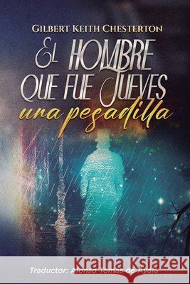 El hombre que fue Jueves: una pesadilla de la Fuente, Leandro Matías, Chesterton, G. K. 9798249422813 Independently Published - książka