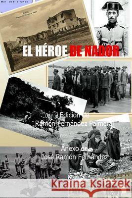 El héroe de Nador Fernandez Palmeral, Ramon 9781329958883 Lulu.com - książka