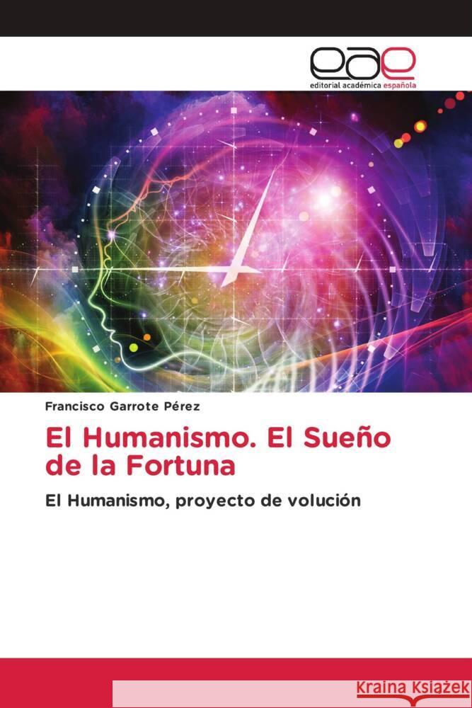 El Humanismo. El Sueño de la Fortuna Francisco Garrote Pérez 9783330098749 Editorial Academica Espanola - książka