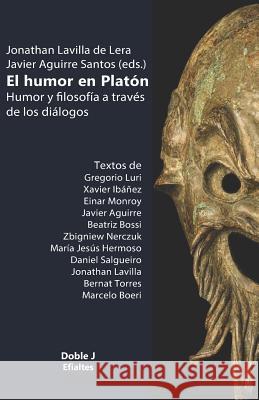 El humor en Platón: Humor y filosofía a través de los diálogos Lavilla de Lera, Jonathan 9788496875692 Doble J - książka