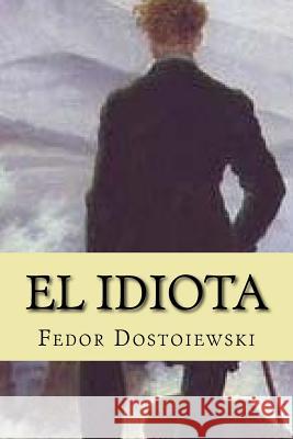 El Idiota Fedor Dostoiewski Damilys Yanez 9781537550046 Createspace Independent Publishing Platform - książka