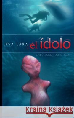 El idolo: La busqueda del origen Amphibia 9781500350376 Createspace - książka