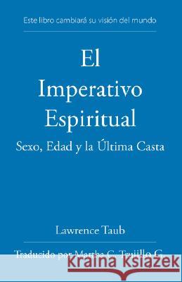 El Imperativo Espiritual Taub, Lawrence 9781425137588 Trafford Publishing - książka