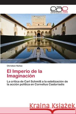 El Imperio de la Imaginación Núñez, Christian 9786202120340 Editorial Académica Española - książka