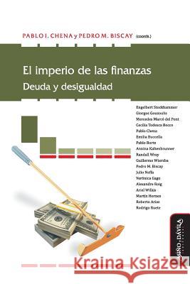 El Imperio de Las Finanzas: Deuda Y Desigualdad Pedro Biscay Engelbert Stockhammer Giorgos Gouzoulis 9788417133474 Mino y Davila Editores - książka