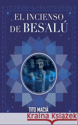 El Incenso de Besalú Tito Maciá 9798201118136 Little French eBooks - książka