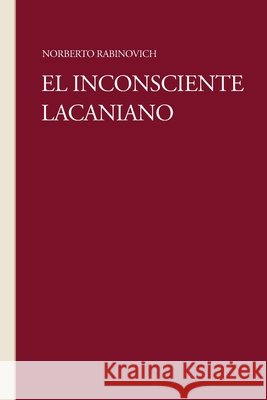 El Inconsciente Lacaniano Rabinovich, Norberto 9798690802196 Independently Published - książka