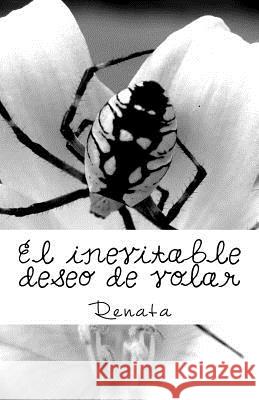 El Inevitable Deseo de Volar Renata 9781975746872 Createspace Independent Publishing Platform - książka