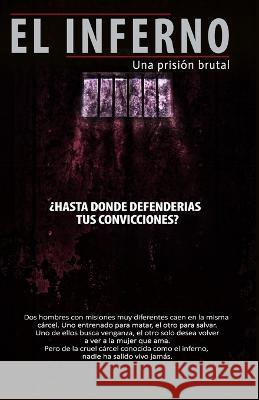 El Inferno una prision brutal Juan C Castro S Blanca E Badilla S  9798388110992 Independently Published - książka