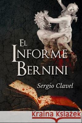 El informe Bernini Alexia Jorques Sergio Clavel 9781721124084 Createspace Independent Publishing Platform - książka