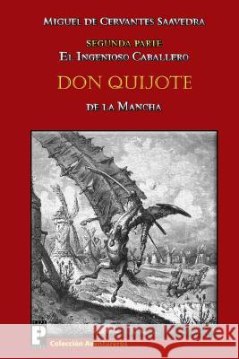 El ingenioso caballero Don Quijote de la Mancha: Segunda parte De Cervantes Saavedra, Miguel 9781466370098 Createspace - książka