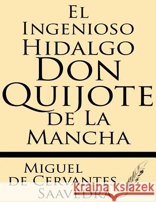 El Ingenioso Hidalgo Don Quijote de la Mancha de Cervantes Saavedra, Miguel 9781628450101 Windham Press - książka