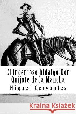 El ingenioso hidalgo Don Quijote de la Mancha Cervantes, Miguel 9781986908375 Createspace Independent Publishing Platform - książka