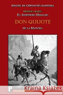 El ingenioso hidalgo Don Quijote de la Mancha: Primera parte De Cervantes Saavedra, Miguel 9781466351585 Createspace - książka