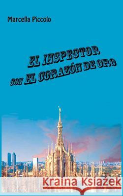 El Inspector con el Corazón de Oro Marcella Piccolo, María Acosta 9788893985925 Tektime - książka