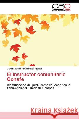 El instructor comunitario Conafe Madariaga Aguilar Claudia Araceli 9783844341829 Editorial Academica Espanola - książka