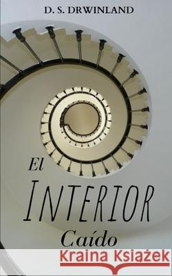 El interior caido D S Drwinland 9798548040114 Independently Published - książka